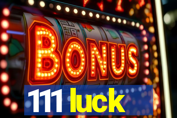111 luck